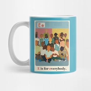 The New Black ABCs “E is for Everybody.” Mug